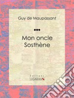 Mon oncle Sosthène. E-book. Formato EPUB ebook