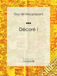 Décoré !. E-book. Formato EPUB ebook