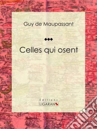 Celles qui osent. E-book. Formato EPUB ebook