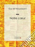 Notre coeur. E-book. Formato EPUB ebook