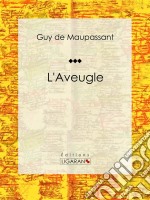 L&apos;Aveugle. E-book. Formato EPUB ebook