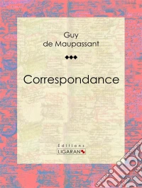 Correspondance. E-book. Formato EPUB ebook