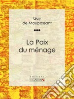 La Paix du ménage. E-book. Formato EPUB ebook