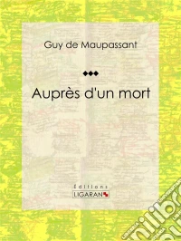Auprès d'un mort. E-book. Formato EPUB ebook