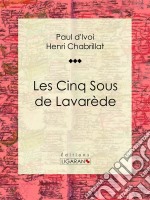 Les Cinq sous de Lavarède. E-book. Formato EPUB ebook