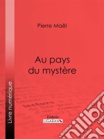 Au pays du mystère. E-book. Formato EPUB ebook