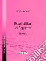 Expédition d&apos;EgypteTome II. E-book. Formato EPUB ebook