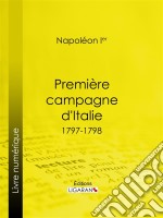 Première campagne d&apos;Italie1797-1798. E-book. Formato EPUB ebook