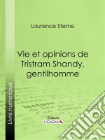 Vie et opinions de Tristram Shandy, gentilhomme. E-book. Formato EPUB ebook