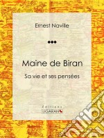 Maine de BiranSa vie et ses pensées. E-book. Formato EPUB ebook