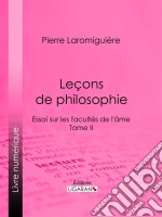 Leçons de philosophieou Essai sur les facultés de l&apos;âme - Tome II. E-book. Formato EPUB ebook