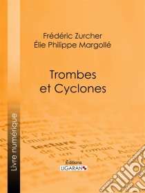 Trombes et cyclones. E-book. Formato EPUB ebook di Ligaran