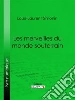 Les merveilles du monde souterrain. E-book. Formato EPUB ebook