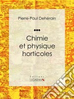 Chimie et physique horticoles. E-book. Formato EPUB ebook