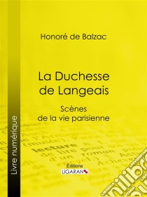 La Duchesse de Langeais. E-book. Formato EPUB ebook di Honoré de Balzac