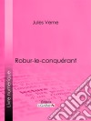 Robur-le-conquérant. E-book. Formato EPUB ebook