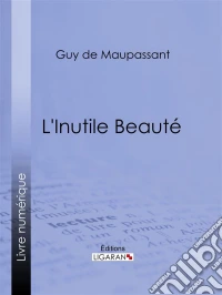 L'Inutile Beauté. E-book. Formato EPUB ebook