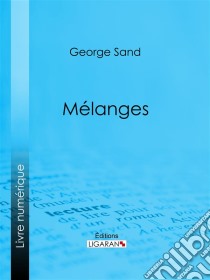 Mélanges. E-book. Formato EPUB ebook di George Sand