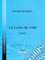 La Lune de mielTome I. E-book. Formato EPUB ebook