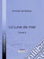 La Lune de mielTome II. E-book. Formato EPUB ebook