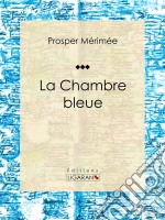 La Chambre bleue. E-book. Formato EPUB ebook