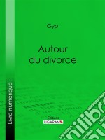 Autour du divorce. E-book. Formato EPUB ebook