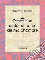 Expédition nocturne autour de ma chambre. E-book. Formato EPUB ebook