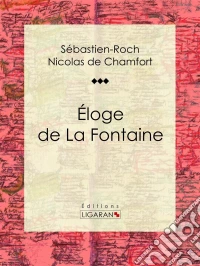 Éloge de La Fontaine. E-book. Formato EPUB ebook