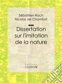 Dissertation sur l'imitation de la nature. E-book. Formato EPUB ebook