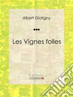 Les Vignes folles. E-book. Formato EPUB ebook