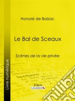 Le Bal de Sceaux. E-book. Formato EPUB ebook