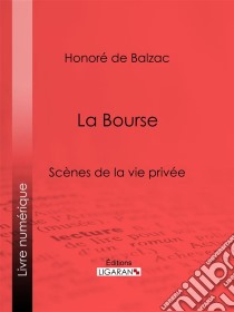 La Bourse. E-book. Formato EPUB ebook di Honoré de Balzac