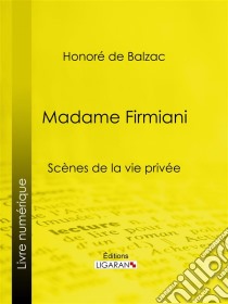 Madame Firmiani. E-book. Formato EPUB ebook di Honoré de Balzac