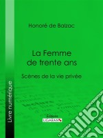 La Femme de trente ans. E-book. Formato EPUB ebook