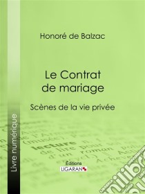 Le Contrat de mariage. E-book. Formato EPUB ebook di Honoré de Balzac