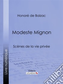 Modeste Mignon. E-book. Formato EPUB ebook di Honoré de Balzac