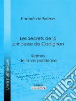 Les Secrets de la princesse de Cadignan. E-book. Formato EPUB ebook