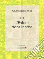 L&apos;Enfant dans l&apos;herbe. E-book. Formato EPUB ebook