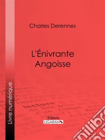 L'Énivrante Angoisse. E-book. Formato EPUB ebook di Ligaran