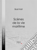 Scènes de la vie maritime. E-book. Formato EPUB ebook