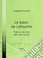 Le Salon de LafayetteParis ou le Livre des cent-et-un. E-book. Formato EPUB ebook