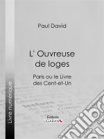 L&apos; Ouvreuse de logeParis ou le Livre des cent-et-un. E-book. Formato EPUB ebook