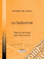 La SorbonneParis ou le Livre des cent-et-un. E-book. Formato EPUB ebook