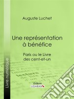 Une représentation à bénéficeParis ou le Livre des cent-et-un. E-book. Formato EPUB ebook