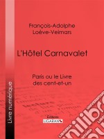 L&apos;Hôtel CarnavaletParis ou le Livre des cent-et-un. E-book. Formato EPUB ebook