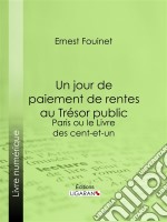 Un jour de paiement de rentes au Trésor publicParis ou le Livre des cent-et-un. E-book. Formato EPUB ebook