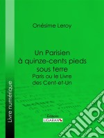 Un Parisien à 15 000 pieds sous terreParis ou le Livre des cent-et-un. E-book. Formato EPUB ebook