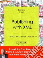 Publishing with XMLStructure, enter, publish. E-book. Formato EPUB ebook