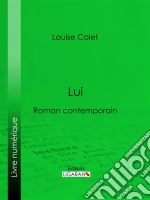 LuiRoman contemporain. E-book. Formato EPUB ebook