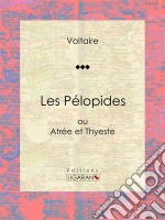 Les Pélopidesou Atrée et Thyeste. E-book. Formato EPUB ebook